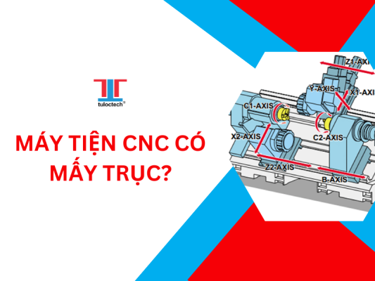 Máy tiện CNC có mấy trục